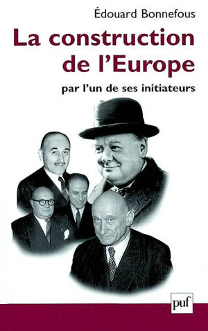 La construction de l'Europe par l'un des ses initiateurs - Edouard Bonnefous