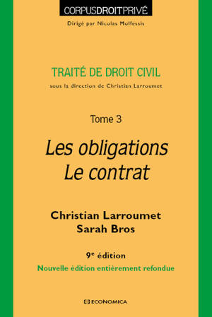 Traité de droit civil. Vol. 3. Les obligations, le contrat - Christian Larroumet