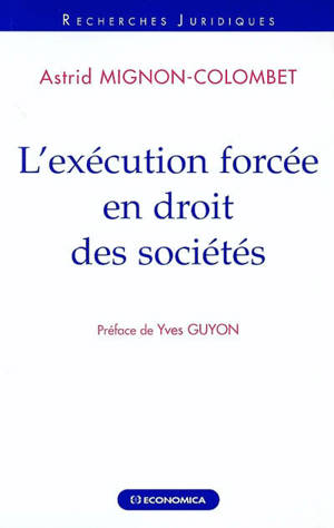 L'exécution forcée en droit des sociétés - Astrid Mignon-Colombet