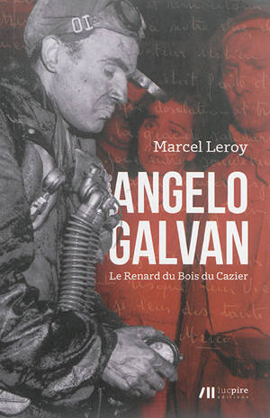 Angelo Galvan : le renard du Bois du Cazier - Marcel Leroy