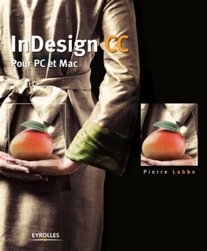 InDesign CC : pour PC et Mac - Pierre Labbe