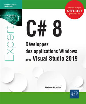 C# 8 : développez des applications Windows avec Visual Studio 2019 - Jérôme Hugon