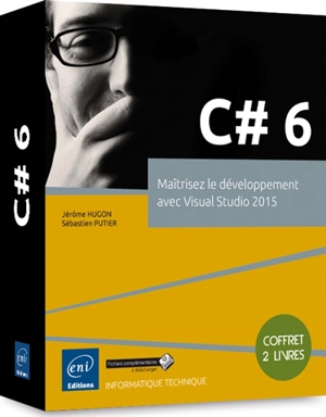 C# 6 : maîtrisez le développement avec Visual Studio 2015 - Sébastien Putier