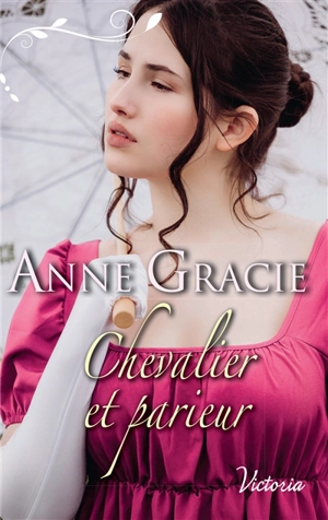 Chevalier et parieur - Anne Gracie