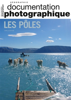 Documentation photographique (La), n° 8151. Les pôles - Camille Escudé