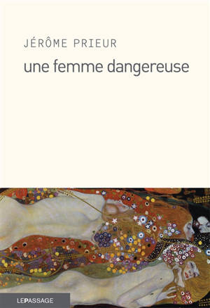 Une femme dangereuse - Jérôme Prieur