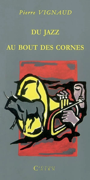 Du jazz au bout des cornes - Pierre Vignaud