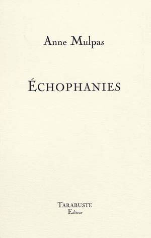 Echophanies - Anne Mulpas