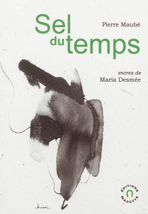 Sel du temps : poèmes - Pierre Maubé