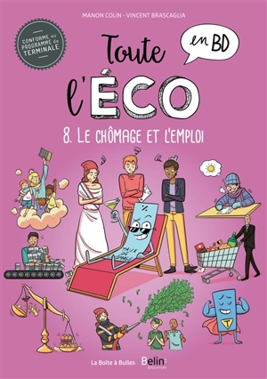 Toute l'éco en BD. Vol. 8. Le chômage et l'emploi - Manon Colin