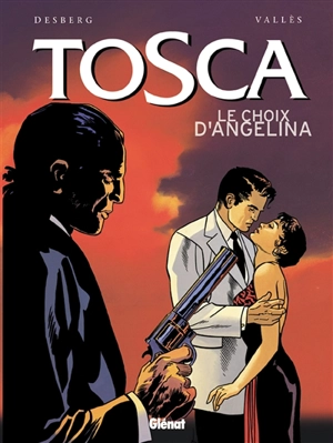 Tosca. Vol. 2. Le choix d'Angelina - Stephen Desberg