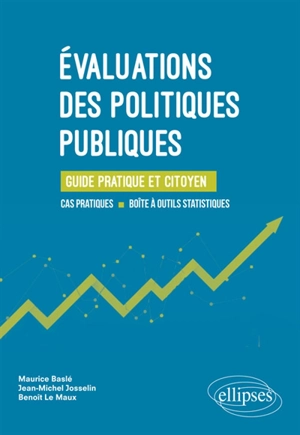 Evaluation des politiques publiques : guide pratique et citoyen - Maurice Baslé