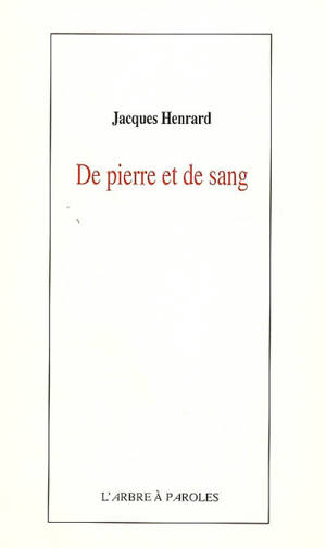 De pierre et de sang - Jacques Henrard