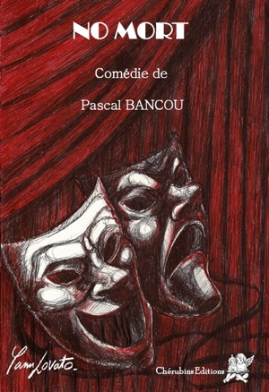 No mort : comédie - Pascal Bancou