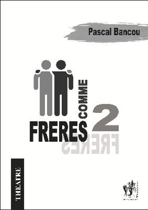 Comme deux frères - Pascal Bancou