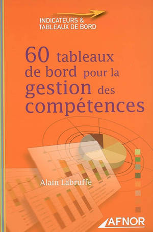 60 tableaux de bord pour la gestion des compétences - Alain Labruffe