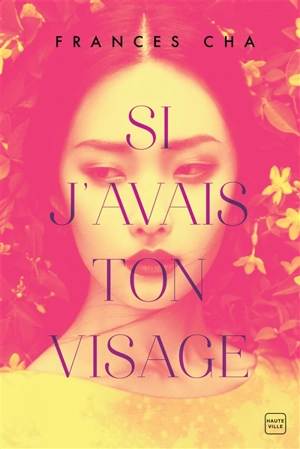 Si j'avais ton visage - Frances Cha