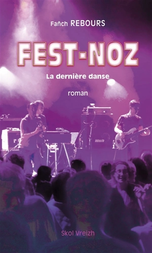 Fest-noz : la dernière danse - Fanch Rebours