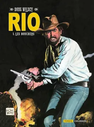 Rio. Vol. 1. Les bouchers - Doug Wildey