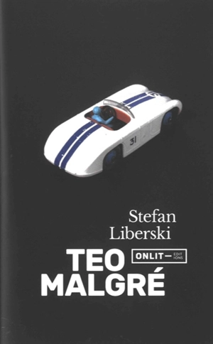 Teo malgré - Stefan Liberski