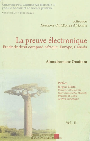 La preuve électronique : étude de droit comparé Afrique, Europe, Canada - Aboudramane Ouattara