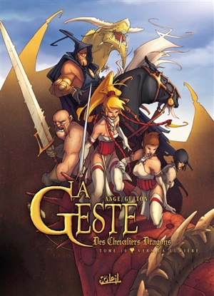 La geste des chevaliers dragons. Vol. 10. Vers la lumière - Ange