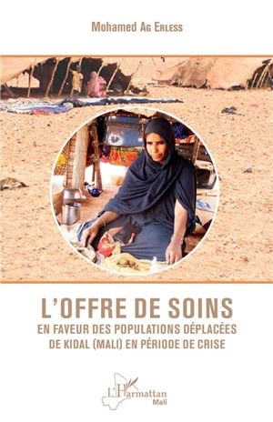 L'offre de soins en faveur des populations déplacées de Kidal (Mali) en période de crise - Mohamed Ag Erless