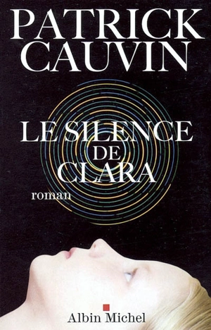 Le silence de Clara - Patrick Cauvin