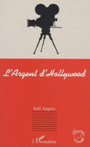 L'argent d'Hollywood - Joël Augros