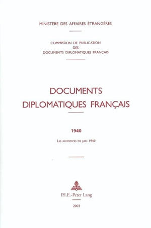 Documents diplomatiques français : 1940. Les armistices de juin 1940 - France. Ministère des affaires étrangères (1588-2007)