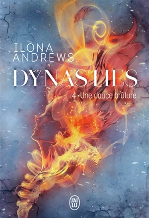 Dynasties. Vol. 4. Une douce brûlure - Ilona Andrews