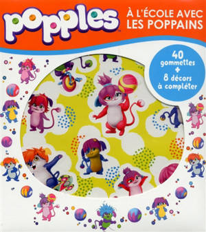 Popples : à l'école avec les poppains : 40 gommettes + 8 décors à compléter - Epix