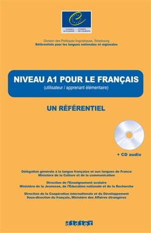 Niveau A1 pour le français : utilisateur-apprenant élémentaire : un référentiel - Conseil de l'Europe. Division des politiques linguistiques