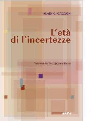 L'età di l'incertezze - Alain Gustave Gagnon