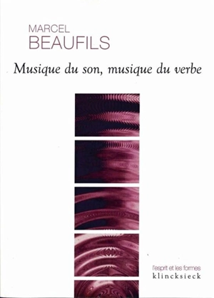 Musique du son, musique du verbe - Marcel Beaufils