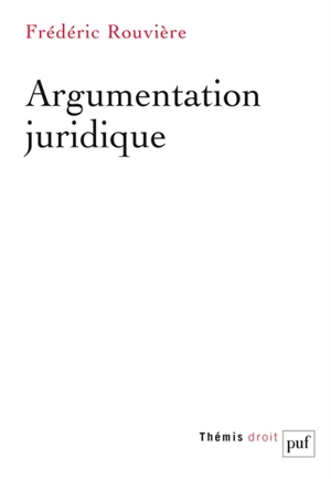 Argumentation juridique - Frédéric Rouvière