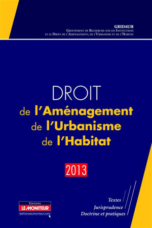 Droit de l'aménagement, de l'urbanisme et de l'habitat - Groupement de recherche sur les institutions et le droit de l'aménagement, de l'urbanisme et de l'habitat (France)