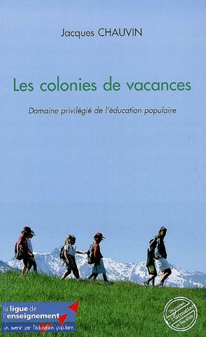 Les colonies de vacances : domaine privilégié de l'éducation populaire - Jacques Chauvin