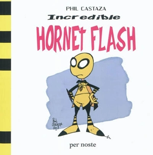Incredible Hornet Flash - Phil Castaza