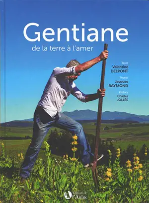 Gentiane : de la terre à l'amer - Valentine Kalfon-Delpont