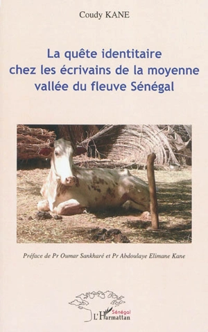 La quête identitaire chez les écrivains de la moyenne vallée du fleuve Sénégal - Coudy Kane