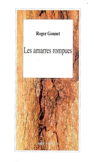 Les amarres rompues - Roger Gonnet