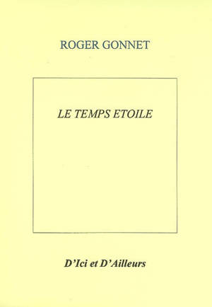 Le temps étoile - Roger Gonnet