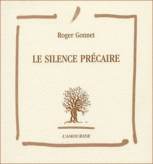 Le silence précaire - Roger Gonnet