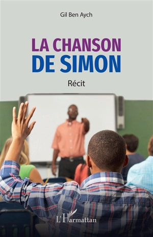 Au jour le jour. Vol. 5. La chanson de Simon : récit - Gil Ben Aych