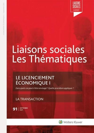 Liaisons sociales. Les thématiques, n° 91. Le licenciement économique I : dans quels cas peut-il être envisagé ? Quelle procédure appliquer ?