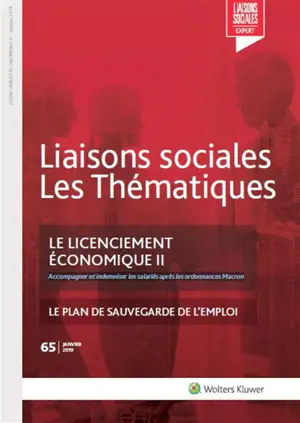 Liaisons sociales. Les thématiques, n° 65. Le licenciement économique II : accompagner et indemniser les salariés après les ordonnances Macron - Pascal Lagoutte