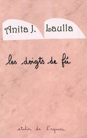 Les doigts de fée - Anita J. Laulla