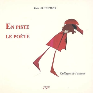 En piste, le poète - Dan Bouchery