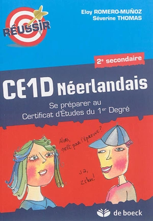 CE1D néerlandais, 2e secondaire : se préparer au certificat d'études du 1er degré - Eloy Romero-Munoz